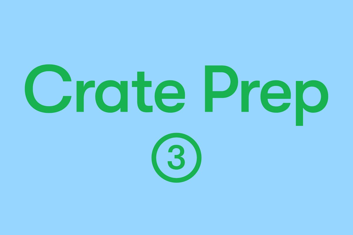 Crate prep
