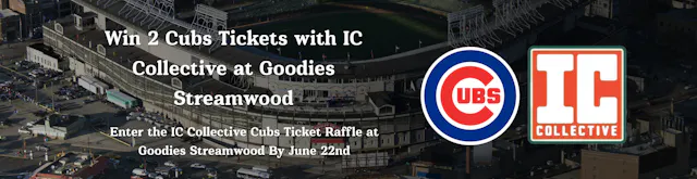 IC Collective Cubs Ticket Raffle at Goodies Streamwood | Win 2 Cubs Tickets