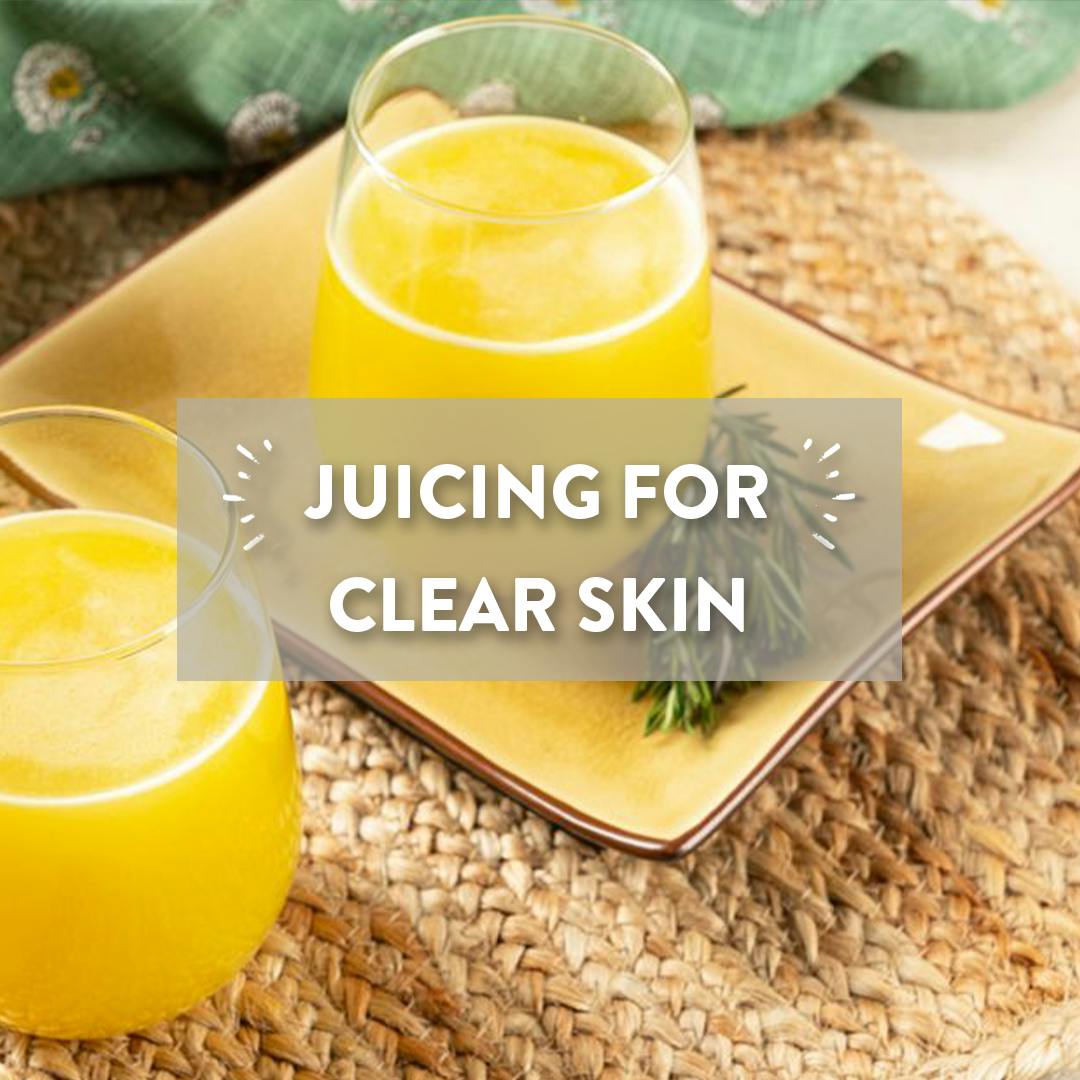 Best Juice Recipes for Clear Skin That Glows