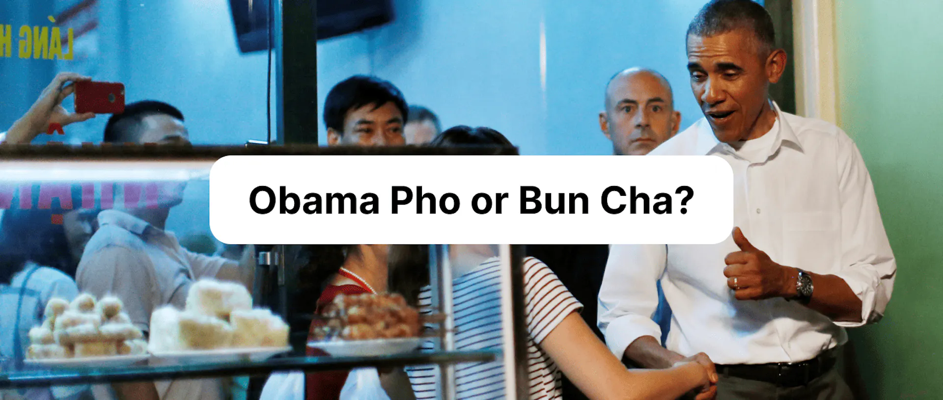 Obama Pho or Bun Cha? The Story Behind Obama's Famous Meal in Hanoi