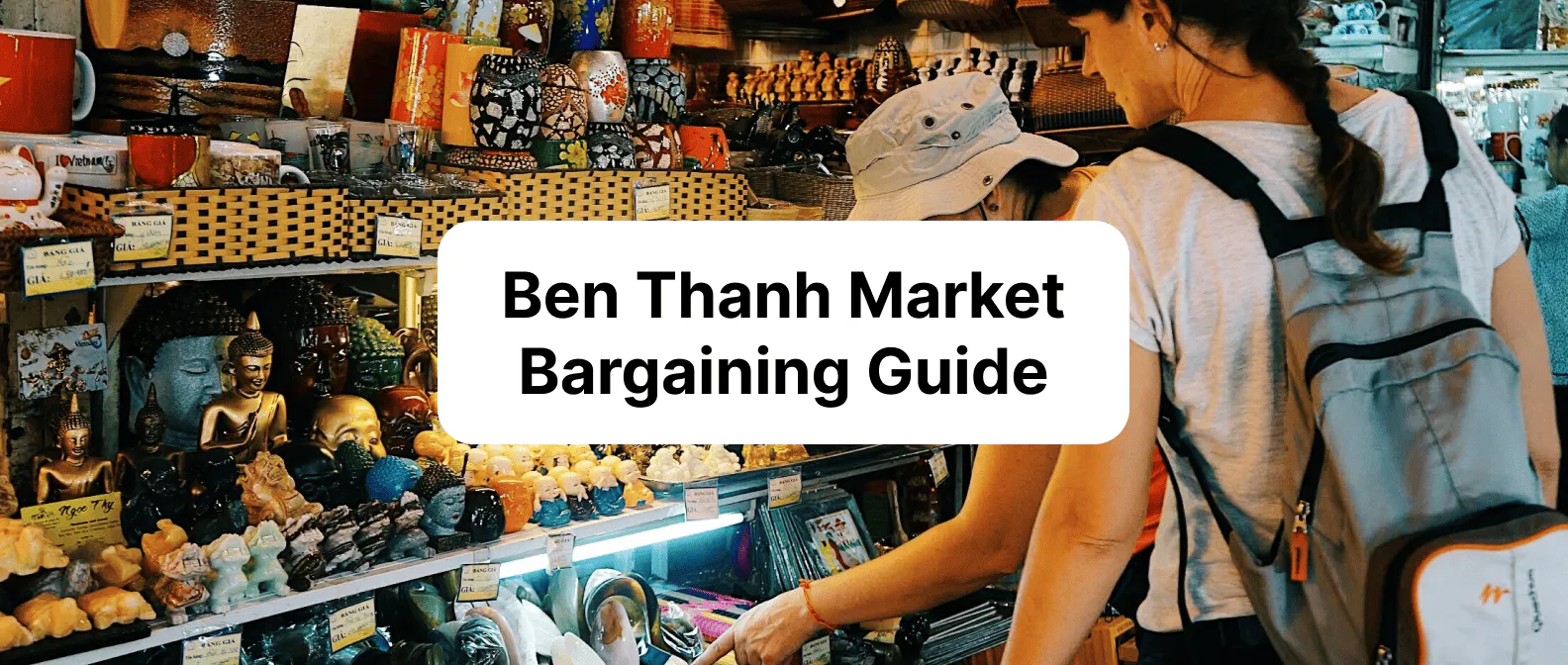 Ben Thanh Market Bargaining Guide: How to Negotiate Prices Like a Local