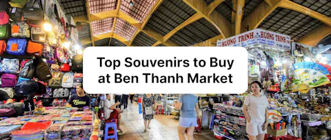 Top Souvenirs to Buy at Ben Thanh Market (And What to Avoid)