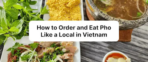 How to Order and Eat Pho Like a Local in Vietnam