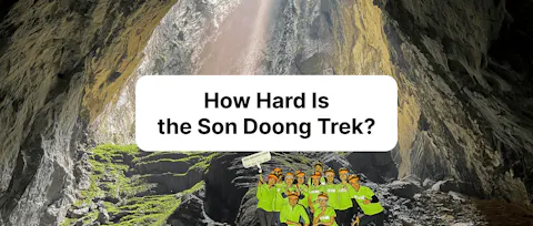 How Hard Is the Son Doong Trek? Fitness Requirements & Preparation Guide