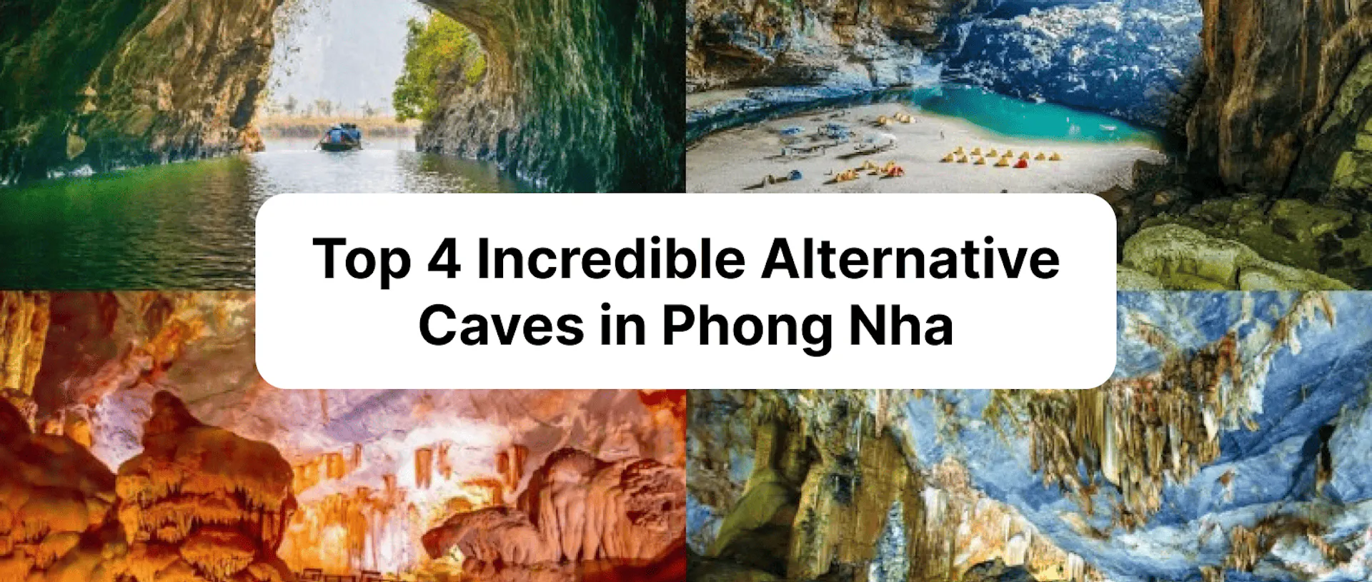 Can't Book Son Doong? Top 4 Incredible Alternative Caves in Phong Nha