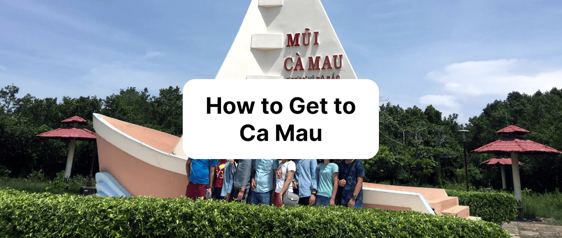 How to Get to Ca Mau