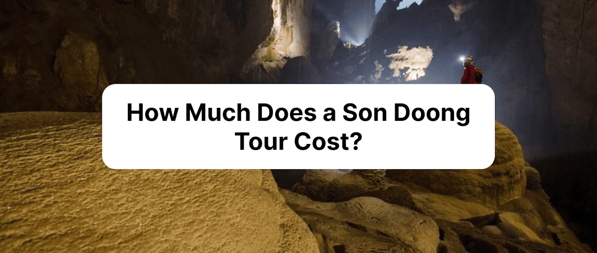 How Much Does a Son Doong Tour Cost? (And Is It Worth $3,000?)