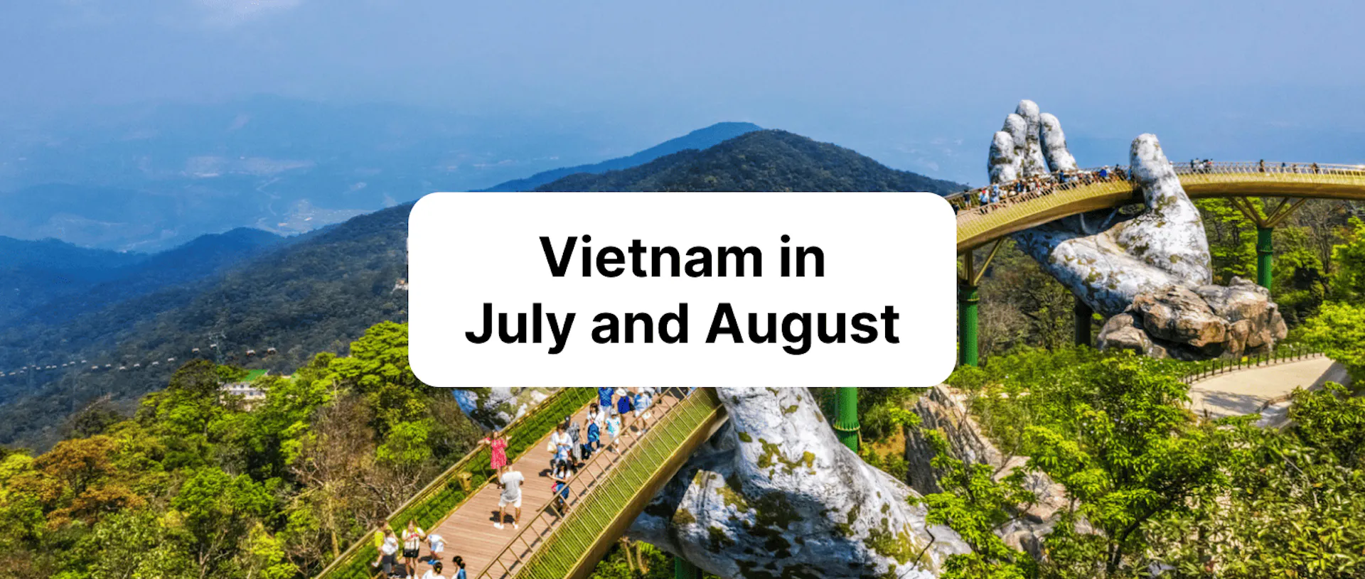 Vietnam in July and August: How to Beat the Summer Heat and Monsoon Tips