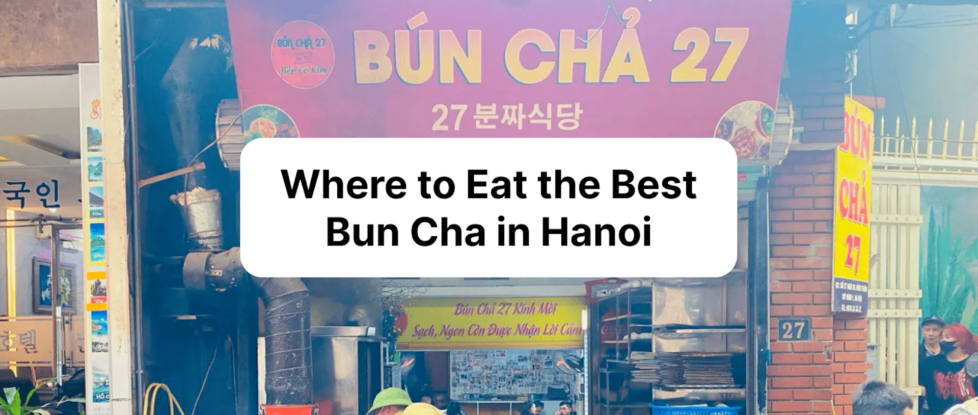 Where to Eat the Best Bun Cha in Hanoi (Top Authentic & Local Spots)