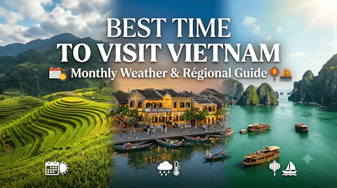 Best Time to Visit Vietnam: Monthly Weather & Regional Guide