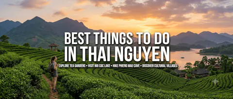 Best Things to Do in Thai Nguyen