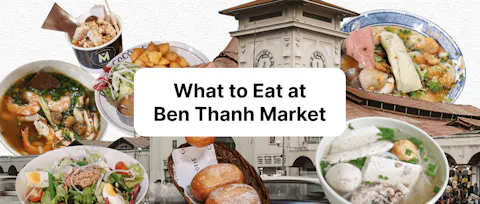 What to Eat at Ben Thanh Market: 7 Best Street Food Stalls You Must Try
