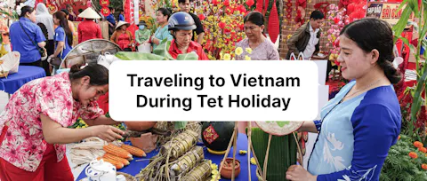 Traveling to Vietnam During Tet Holiday: What to Expect and Useful Tips