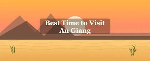 Best Time to Visit An Giang