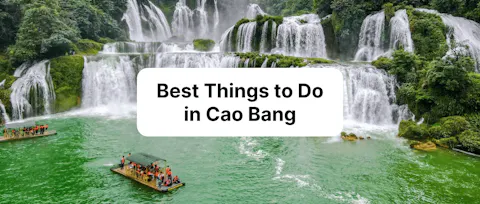 Best Things to Do in Cao Bang