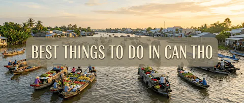 Best Things to Do in Can Tho