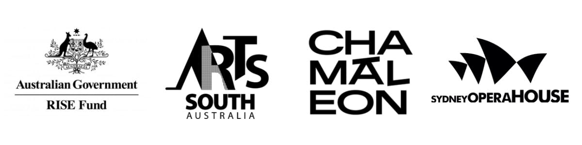 Funding logos - Australian Government RISE fund, Arts South Australia, Chamaleon Theatre, Sydney Opera House