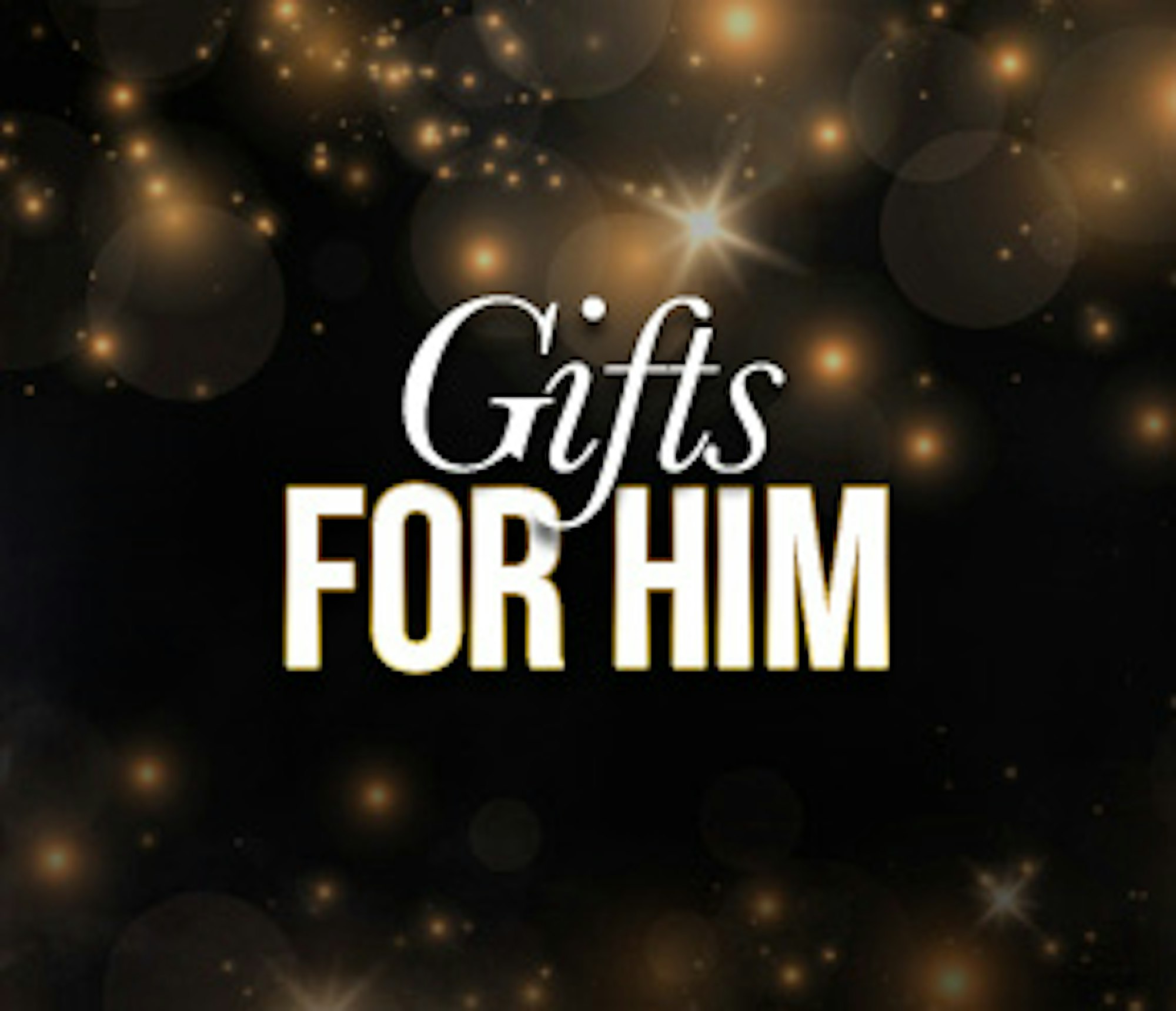 Gifts for Him