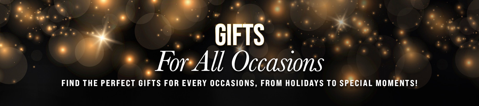 Gifts for all Occasions