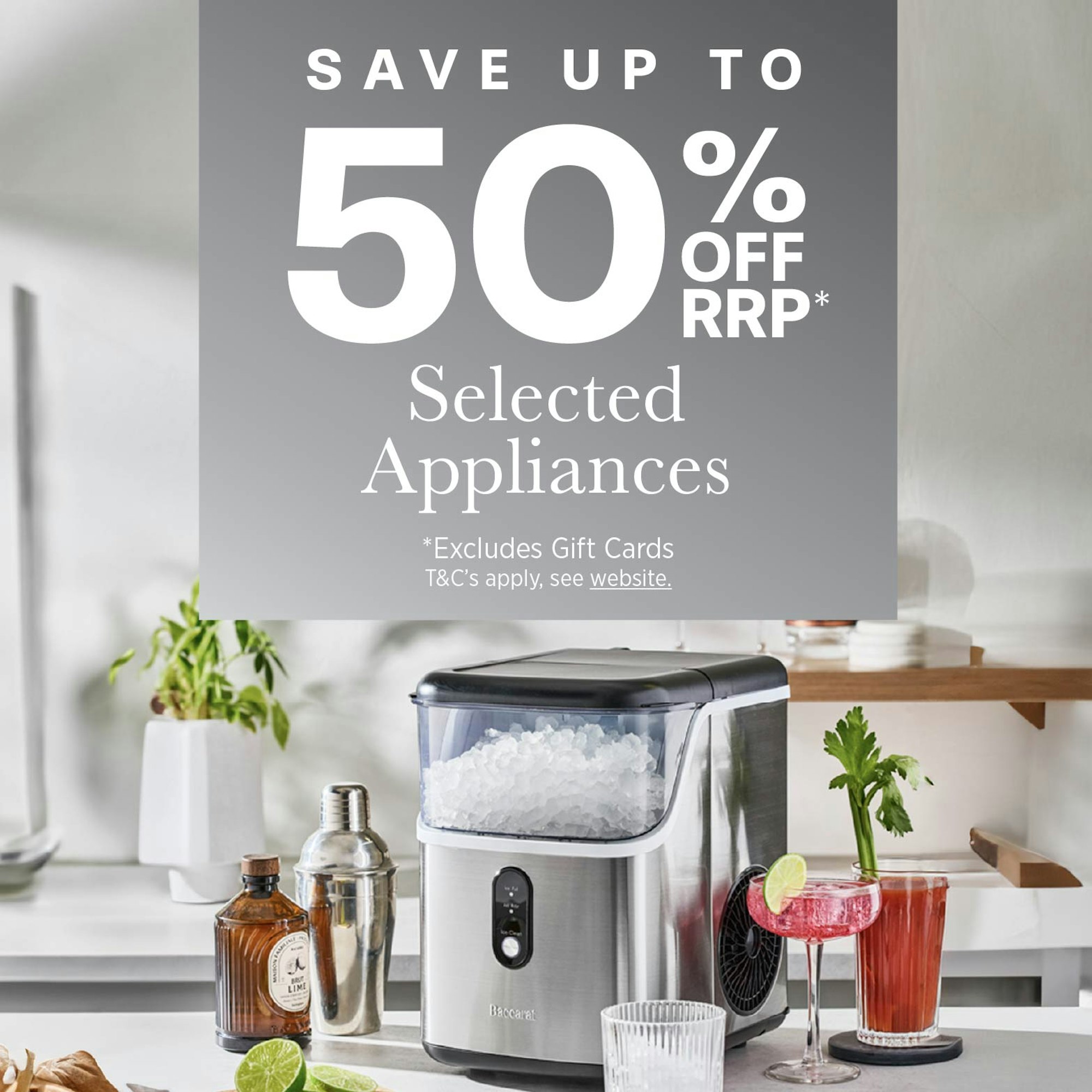 UP TO 50% OFF BACCARAT APPLIANCES