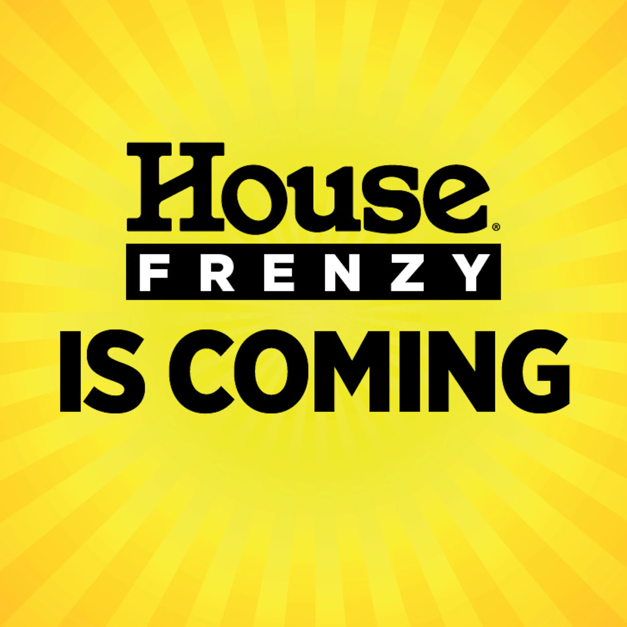 HOUSE FRENZY NOVEMBER  2026 IS COMING