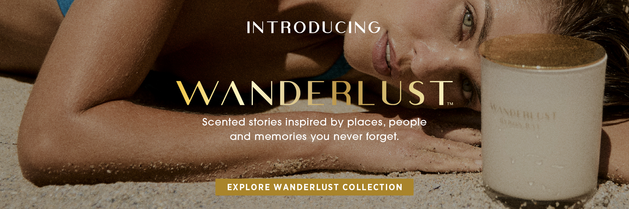 INTRODUCING WANDERLUST CANDLES & DIFFUSERS