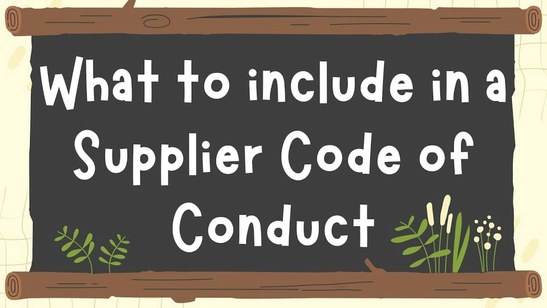 what to include in a supplier code of conduct