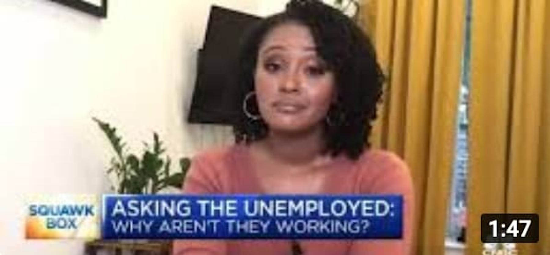 asking why people are unemployed on CNBC