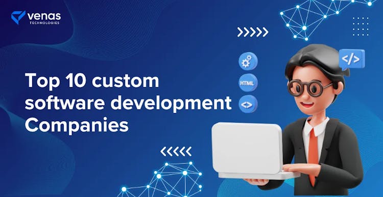 Top 10 Custom Software Development Companies