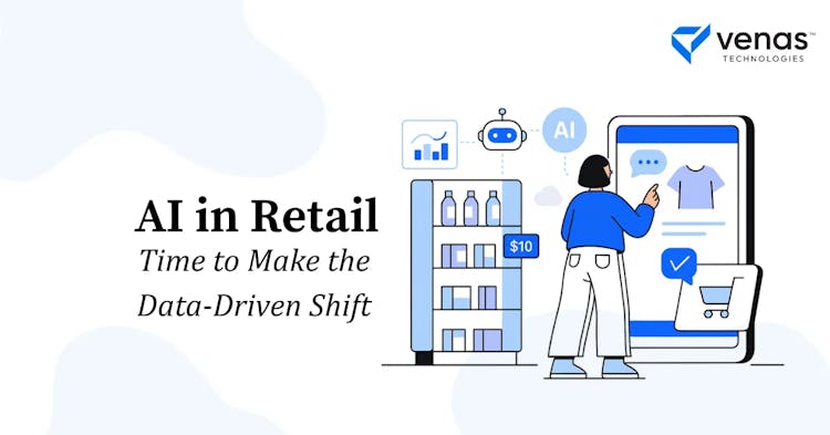 AI in Retail: Time to Make the Data-Driven Shift