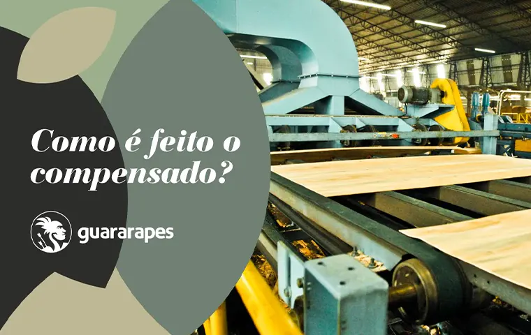 Como é feito o compensado da Guararapes?