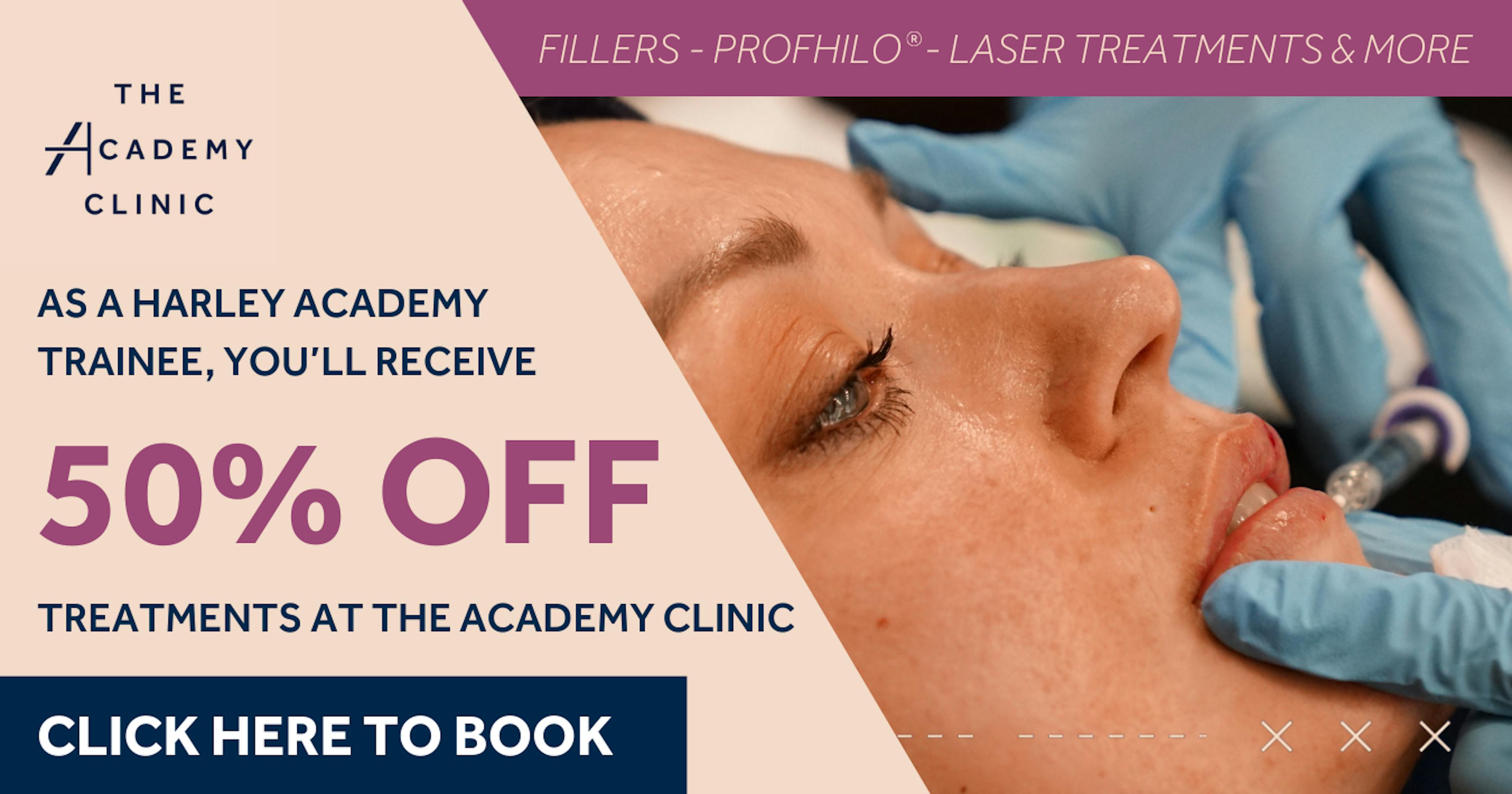 BANNER - 50% off aesthetic treatments at The Academy Clinic London for Harley Academy trainees