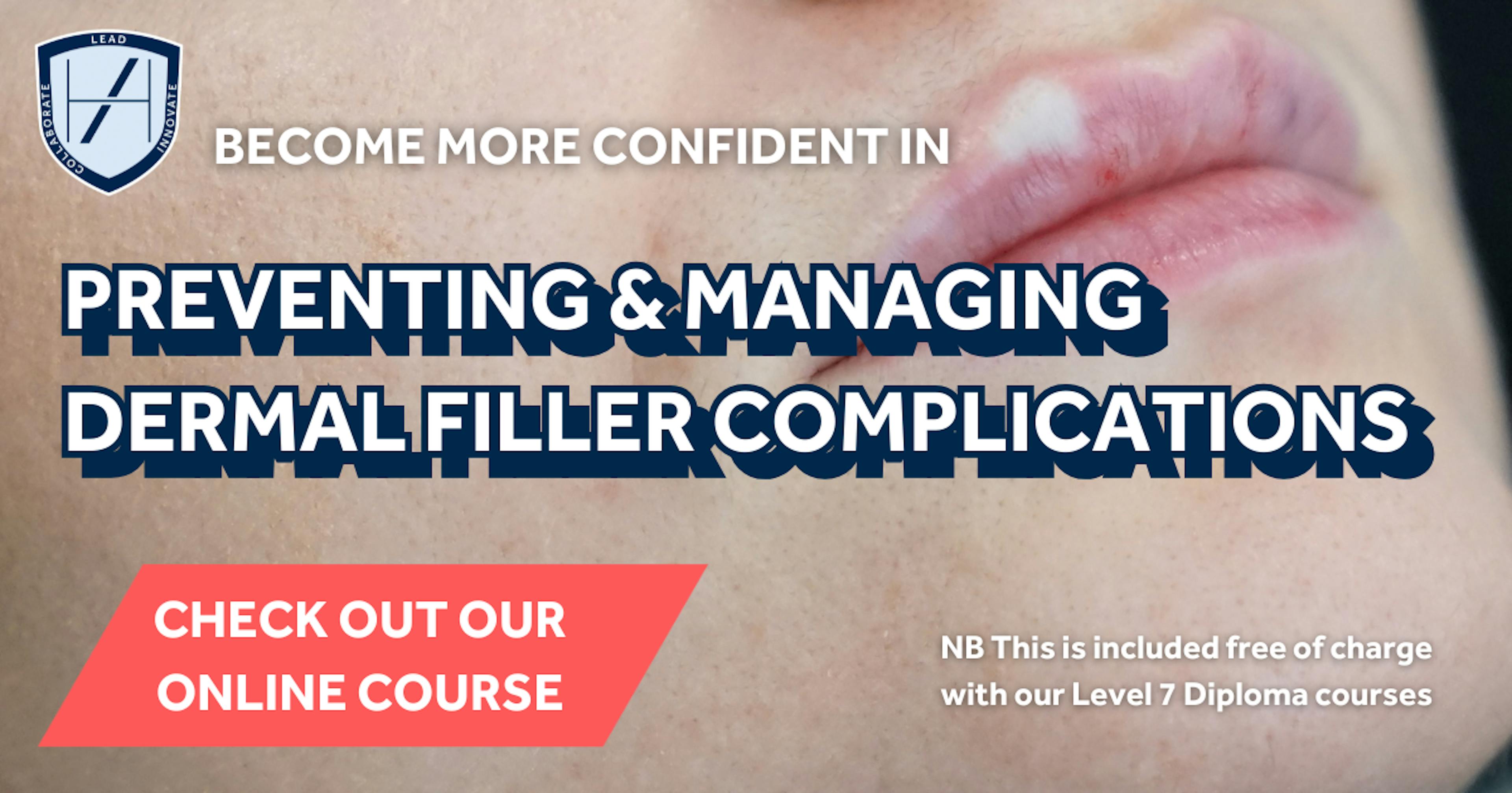 Preventing and Managing Dermal Filler Complications - Online Filler Course