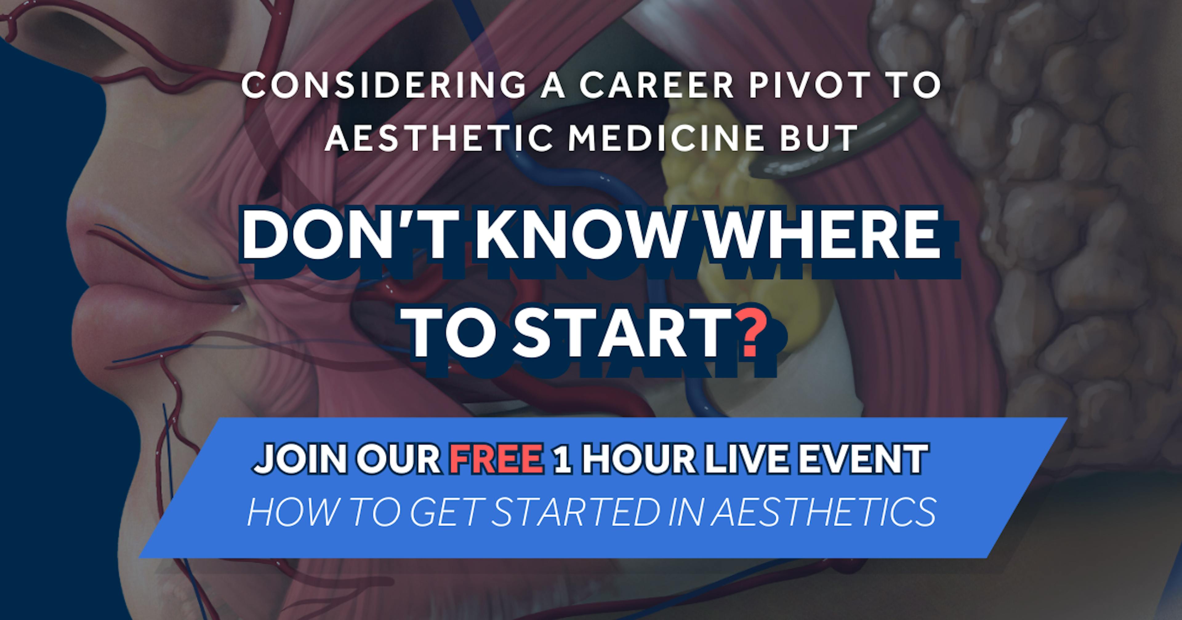 How to Get Started in Aesthetics - FREE Live Online Event - Harley Academy