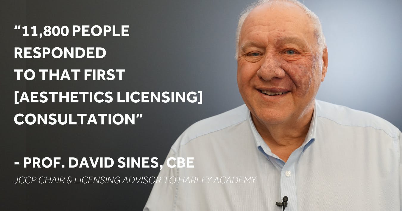 AESTHETICS LICENSING CONSULTATION UPDATE PROFESSOR DAVID SINES CBE JCCP