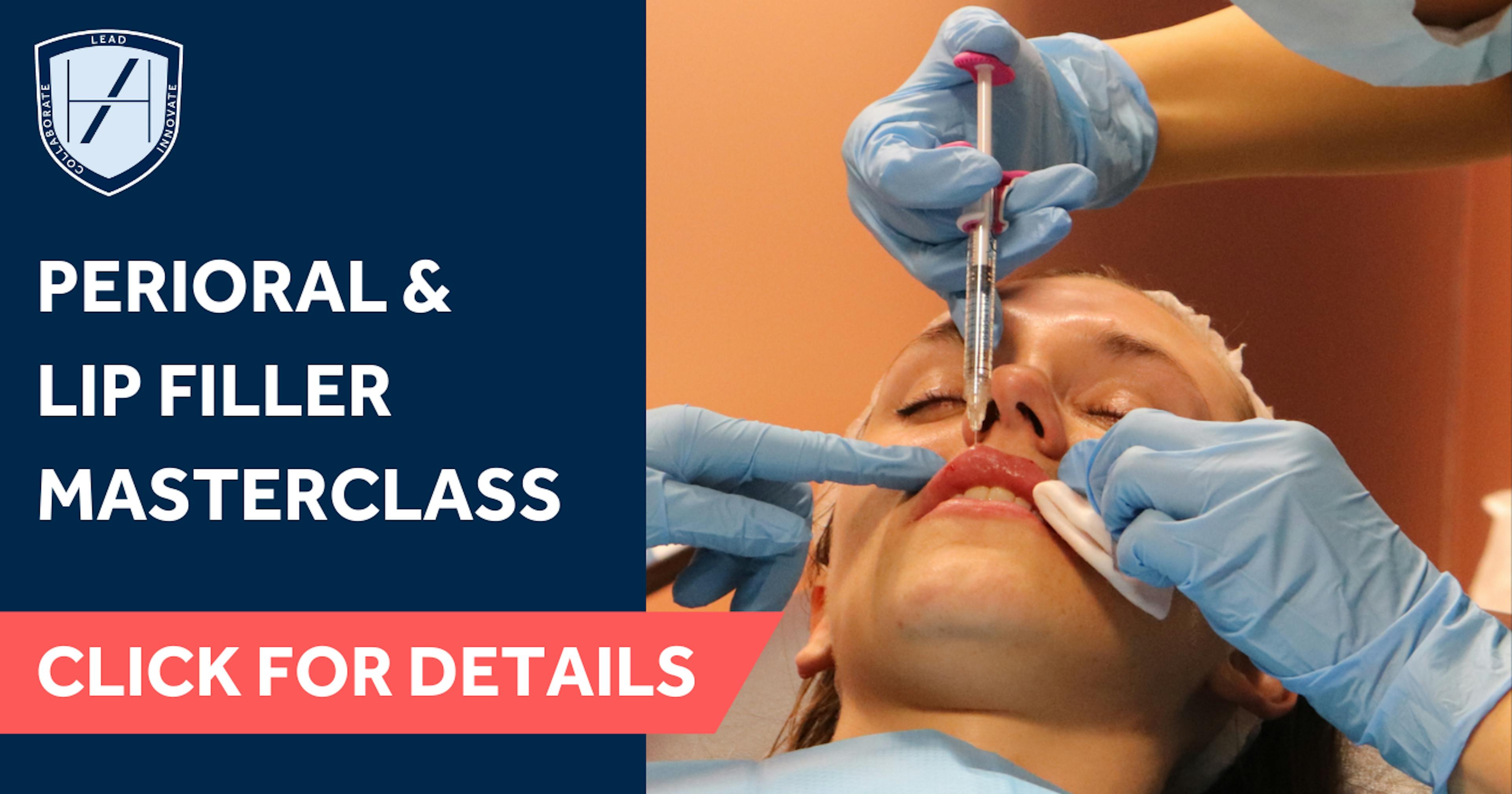 Perioral and lip filler masterclass at Harley Academy London