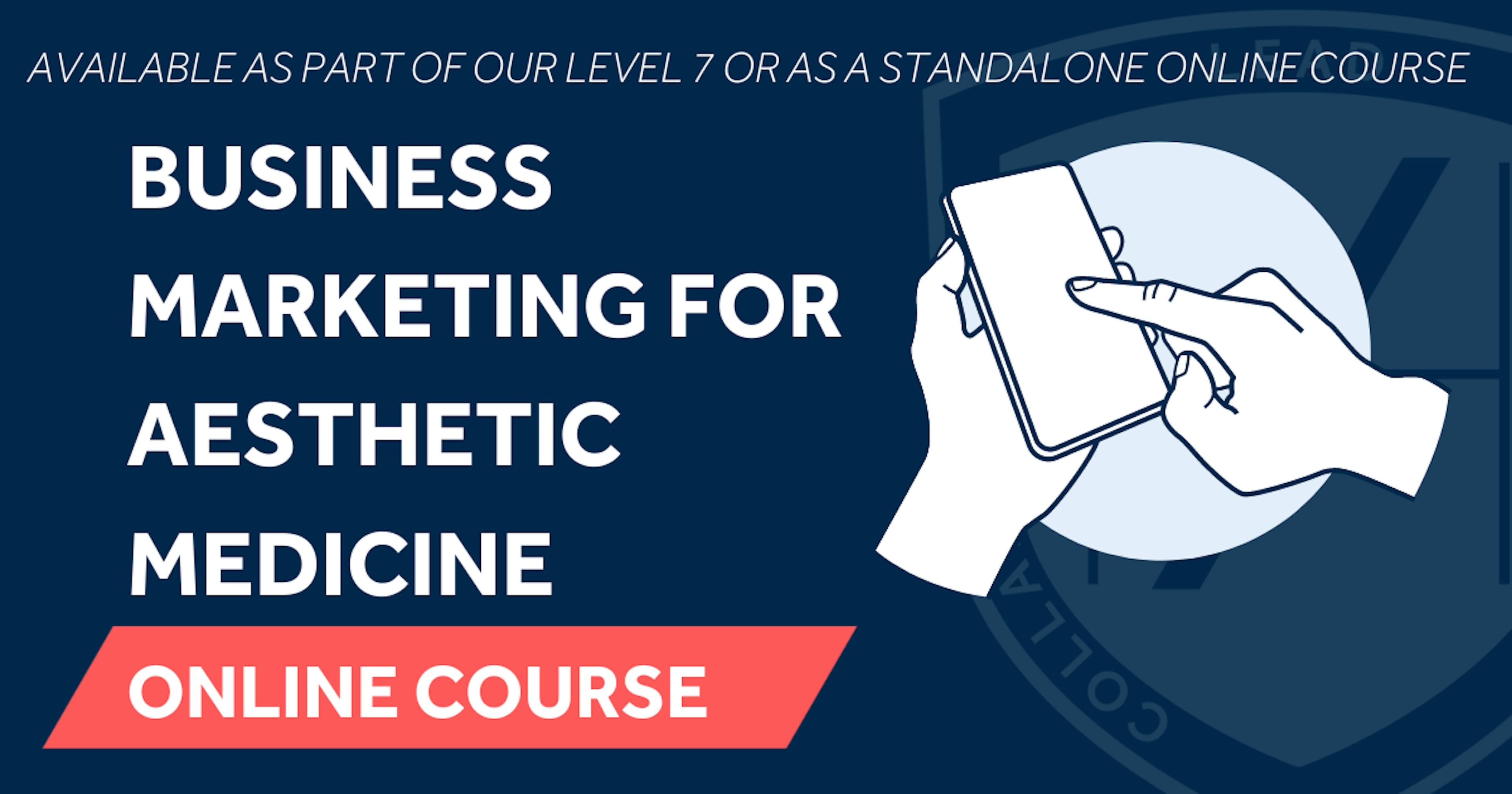 Business Marketing for Aesthetic Medicine Practitioners Online Course - Harley Academy