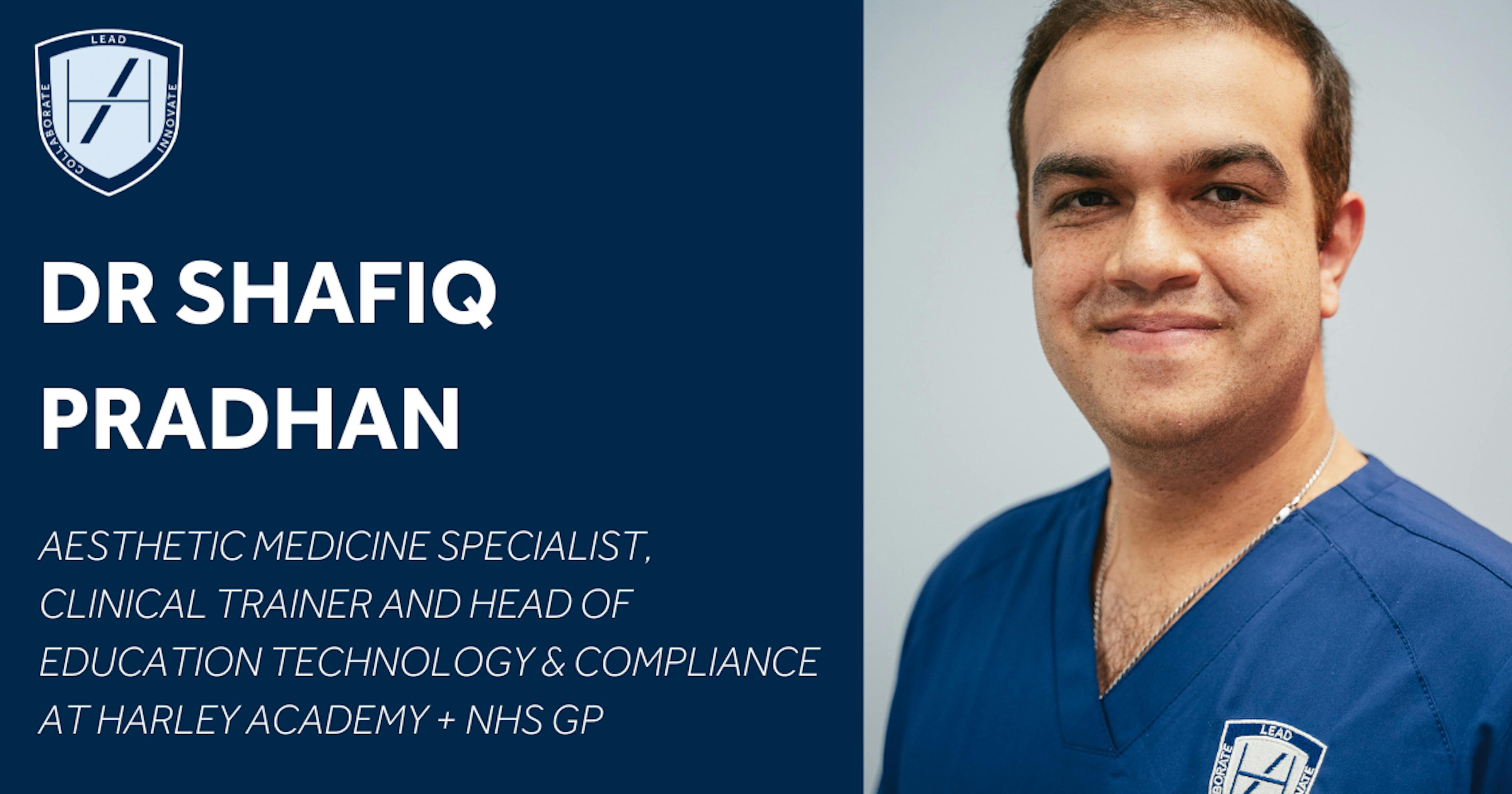 Aesthetic Medicine Specialist and NHS GP, Dr Shafiq Pradhan at Harley Academy