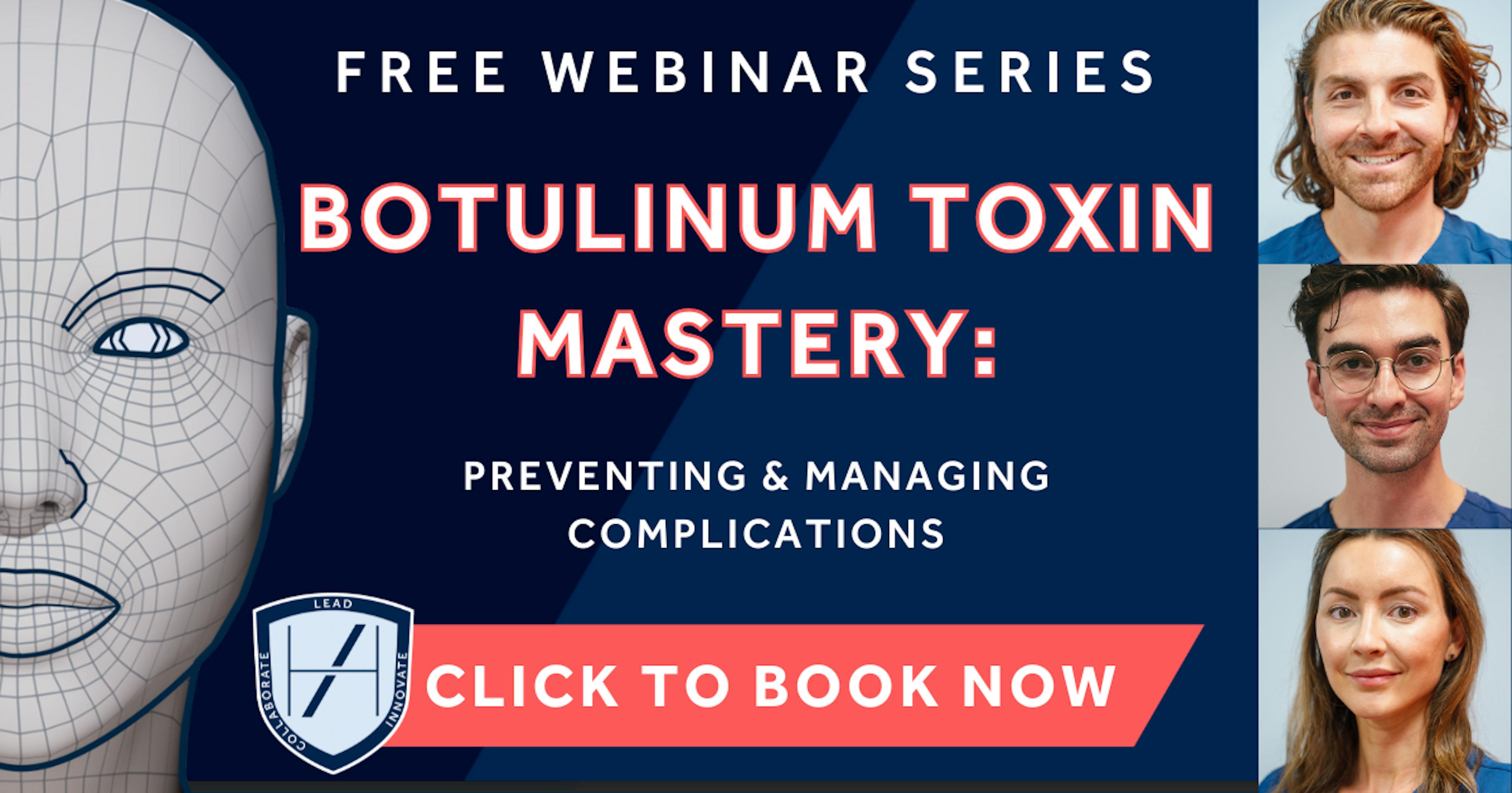 Botulinum Toxin Mastery Webinar Series from Harley Academy on Preventing and Managing Complications