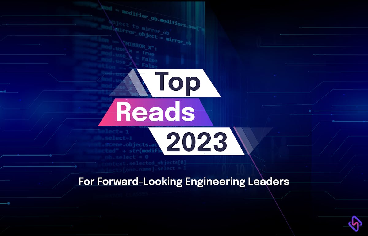 2023 Roundup: Hitting Replay on Powerful Insights That Hooked Engineering Leadership