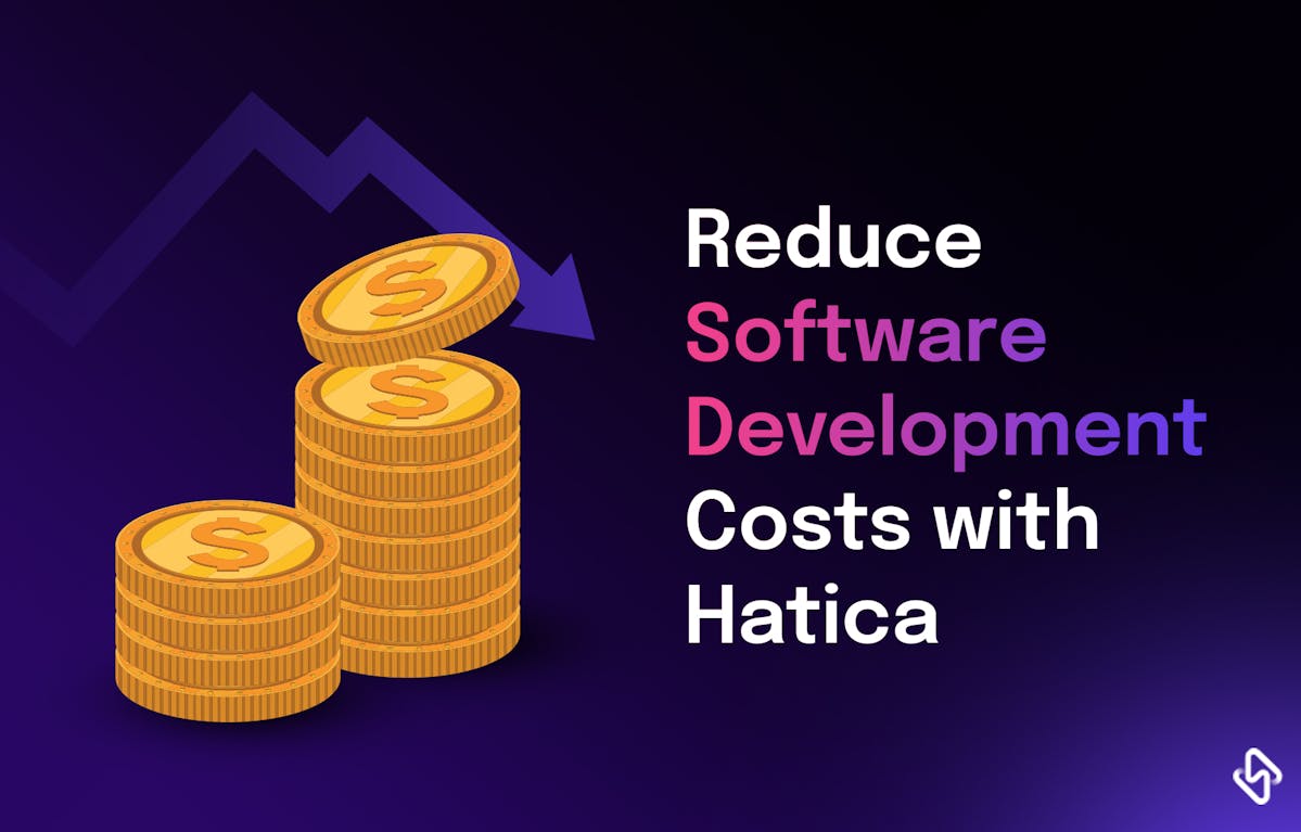 Reducing Software Development Costs With Hatica 
