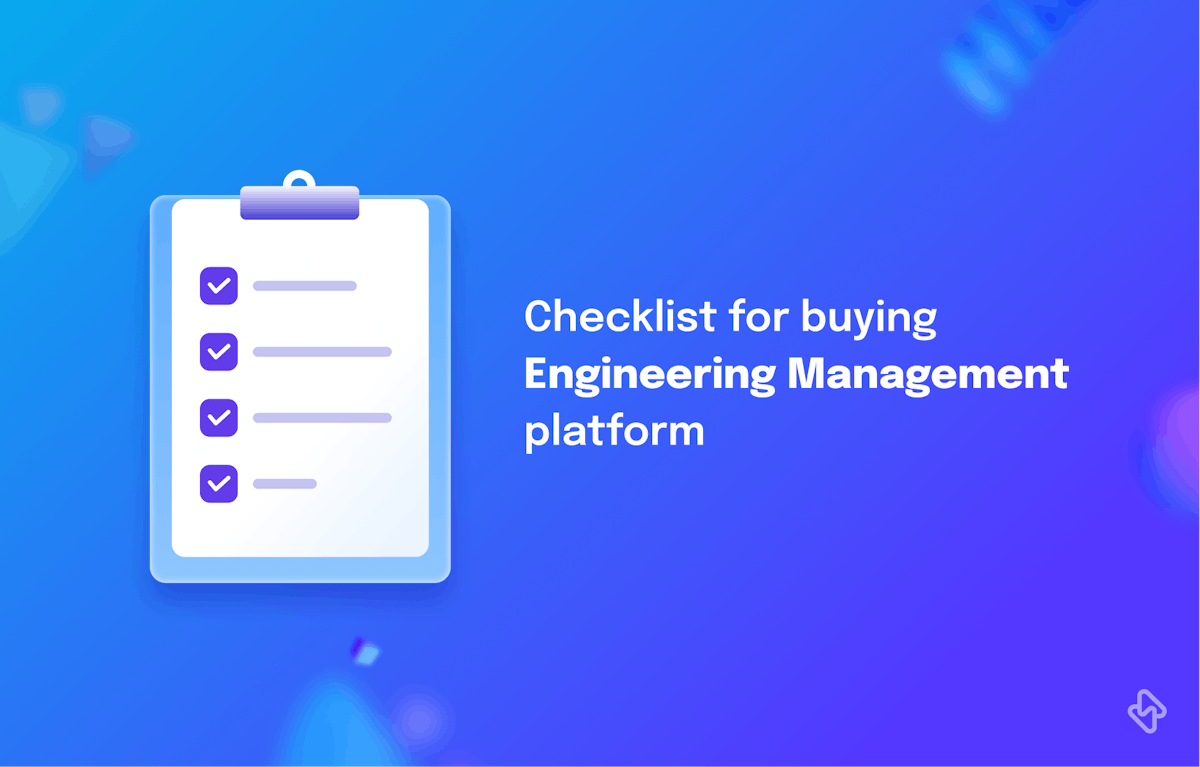 A Buyer’s Guide to an Engineering Management Platform