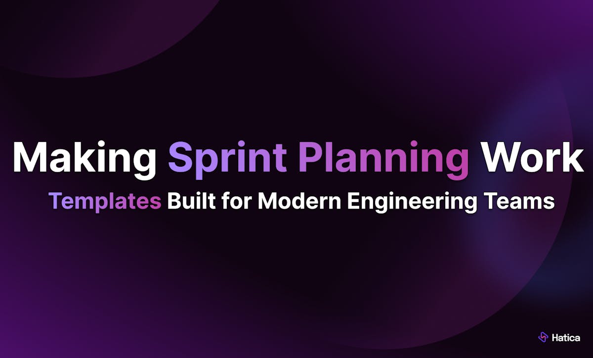 Making Sprint Planning Work: Templates for Modern Engineering Teams