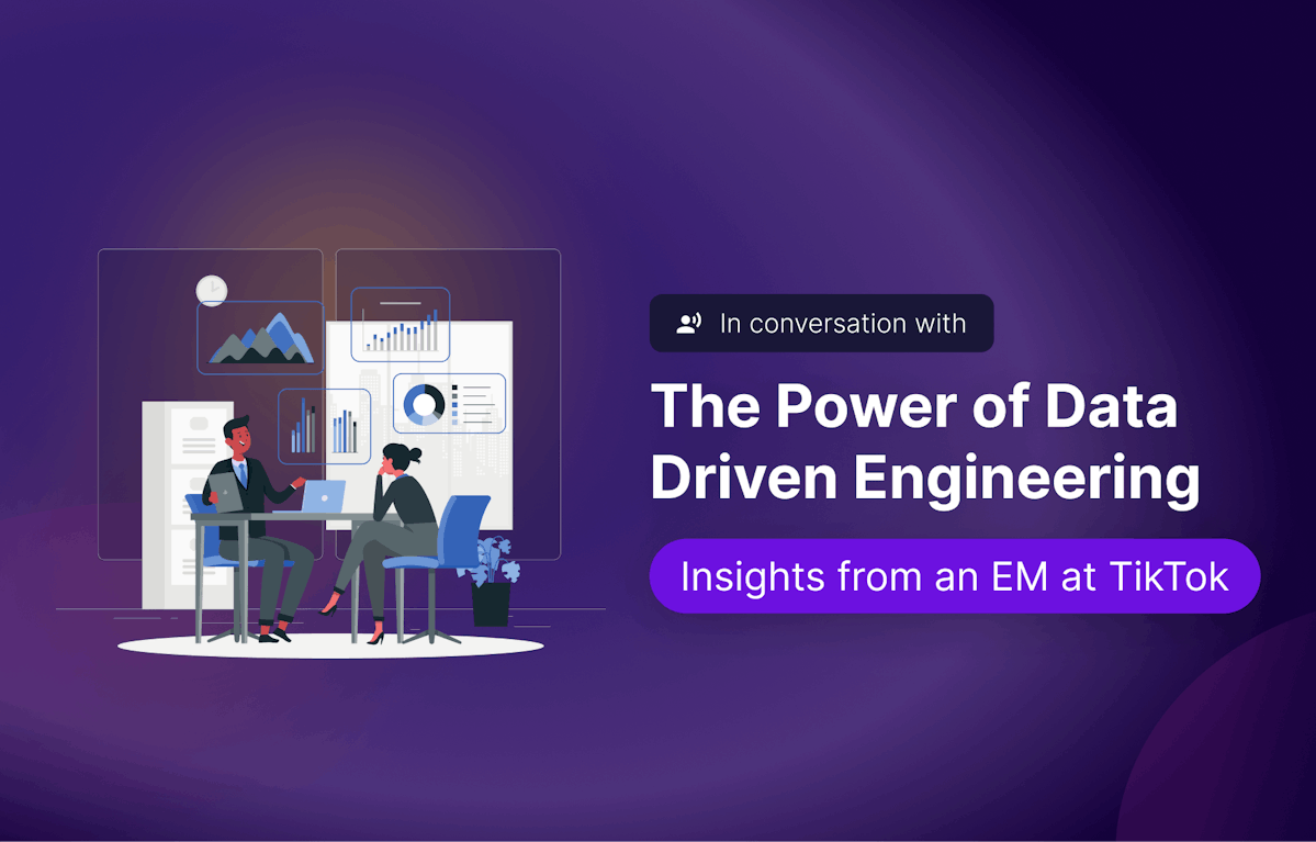 The Power of Data-Driven Engineering: Insights from an EM at TikTok
