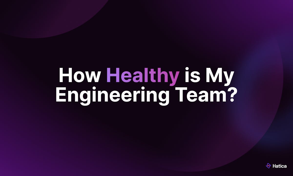 How Healthy is My Engineering Team? 