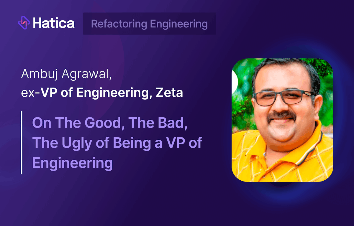 The Good, The Bad, and The Ugly of Being a VP of Engineering: In Conversation with Ambuj Agrawal