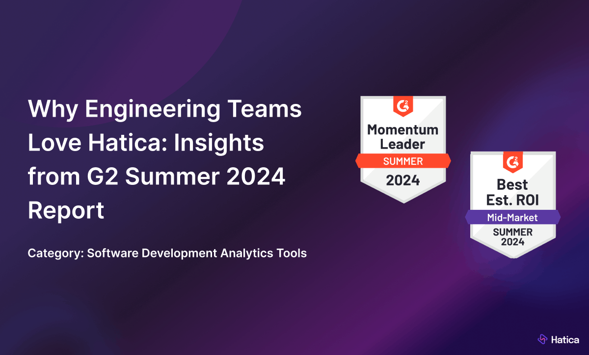 Why Engineering Teams Love Hatica: Insights from G2 Summer 2024 Report