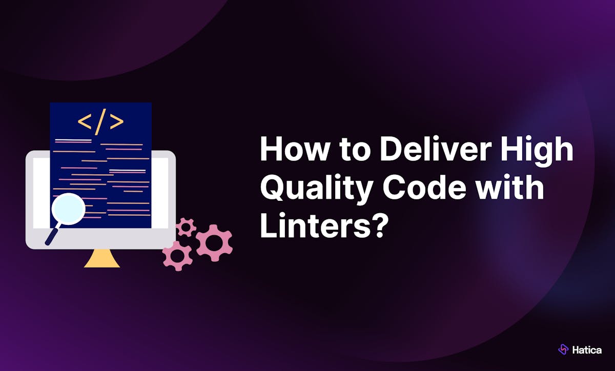 How to Deliver High Quality Code with Linters?