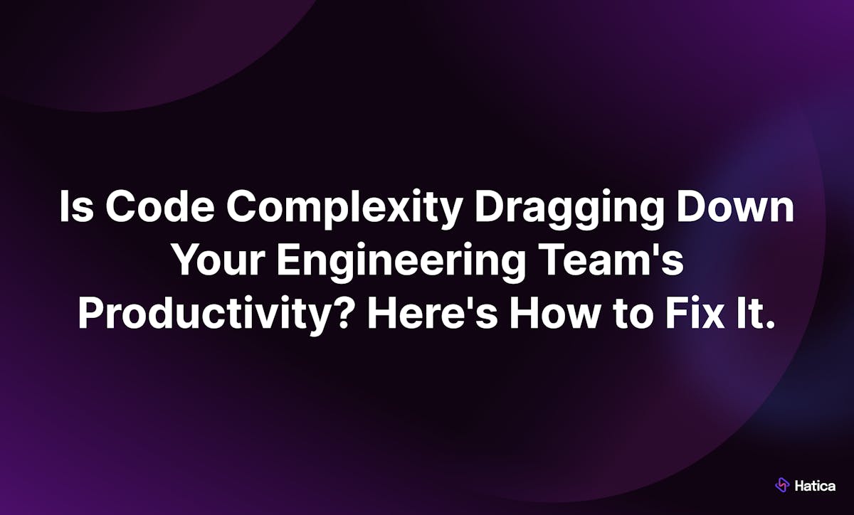 Is Code Complexity Dragging Down Your Engineering Team's Productivity? Here's How to Fix It?