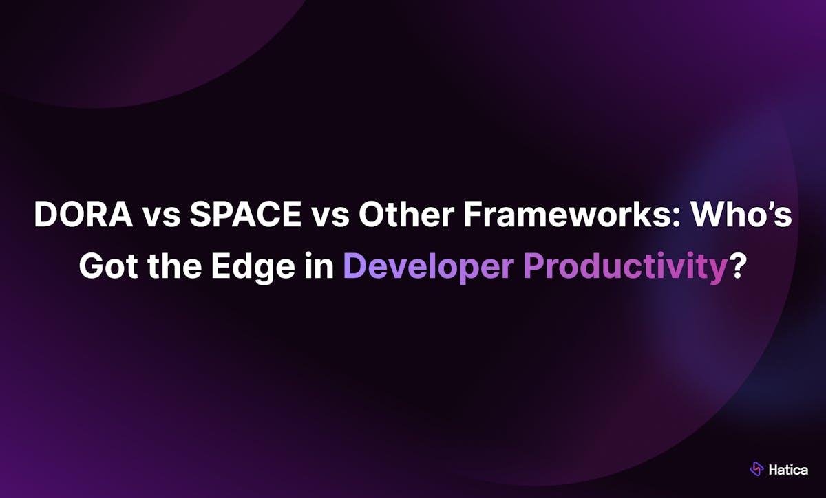 DORA vs SPACE vs Other Frameworks: Who’s Got the Edge in Developer Productivity?